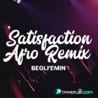 Begli'Emin - Satisfaction (Afro Remix)