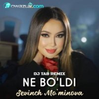 Sevinch Mo'minova - Ne bo'ldi (DJ TAB Remix)