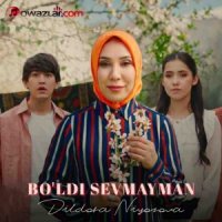 Dildora Niyozova - Bo'ldi Sevmayman