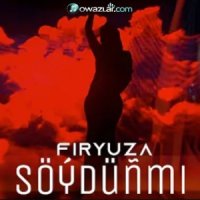 Firyuza - Soydunmi