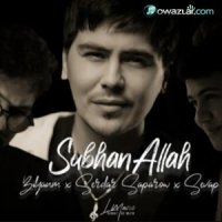 Bilyanm & Serdar Saparow & Sevap - Subhanallah