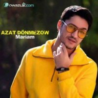 Azat Donmezow - Mariam