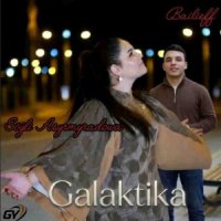 Bailieff & Soyli Asyrmyradowa - Galaktika