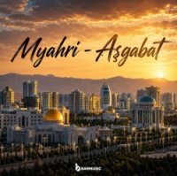 Myahri - Asgabat