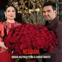 Dinara Rozykulyyewa & Farhat Orayev - Nesibam
