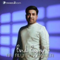 Berdi Bagsy - Ar Alyalar Bizden