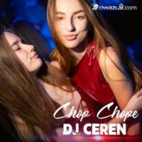 DJ Ceren - Chop Chope (Club Remix)