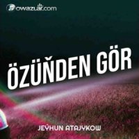 Jeyhun Atajykow - Ozunden Gor