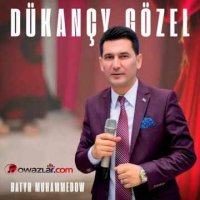 Batyr Muhammedow - Dukancy Gozel