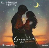 Azat Donmezow & Twist - Soygulim (Bagt Aydymy)