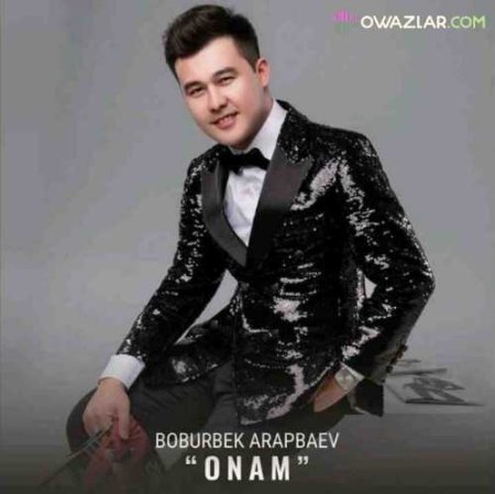Boburbek Arapbaev - Onam