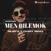 Aydayozin - Men Bilemok (Rejep'A & CHARY Remix)
