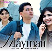 Odilbek Abdullayev - Izlayman