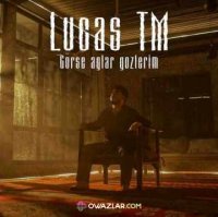Lucas TM - Gorse Aglar Gozlerim