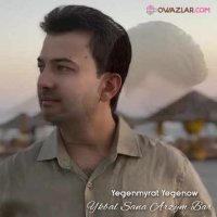 Yegenmyrat Yegenow - Ykbal sana arzym bar